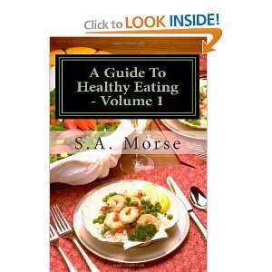 com A Guide To Healthy Eating   Volume 1 What You Should Eat and Why 