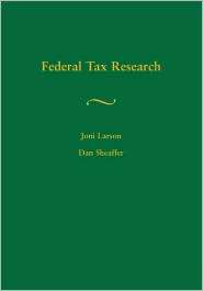 Federal Tax Research, (159460200X), Joni Larson, Textbooks   Barnes 