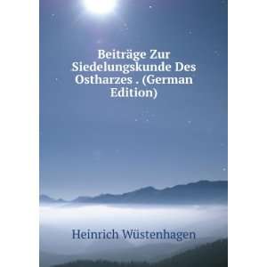  BeitrÃ¤ge Zur Siedelungskunde Des Ostharzes . (German 