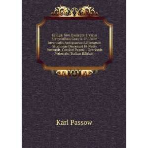   Carolus Pasow. . Orationis Pedestris (Italian Edition) Karl Passow