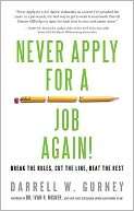 Never Apply for a Job Again Darrell Gurney