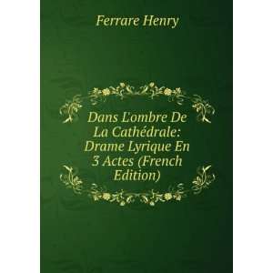   drale Drame Lyrique En 3 Actes (French Edition) Ferrare Henry Books
