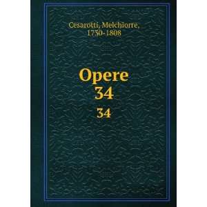  Opere. 34 Melchiorre, 1730 1808 Cesarotti Books