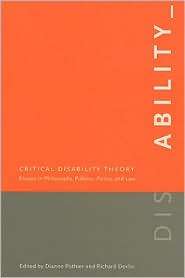 Critical Disability Theory Essays in Philosophy, Politics, Policies 