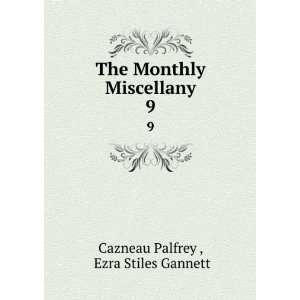   The Monthly Miscellany. 9 Ezra Stiles Gannett Cazneau Palfrey  Books