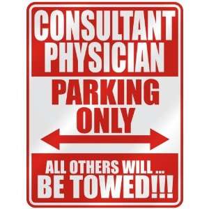   CONSULTANT PHYSICIAN PARKING ONLY  PARKING SIGN 