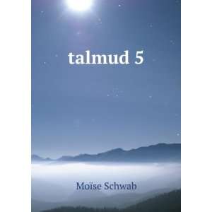  talmud 5 MoÃ¯se Schwab Books