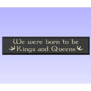  Wood Sign Plaque Wall Decor with Quote We were born to be Kings 