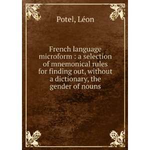   out, without a dictionary, the gender of nouns LÃ©on Potel Books