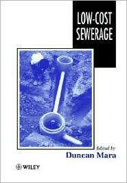 Low Cost Sewerage, (0471966916), Duncan Mara, Textbooks   Barnes 