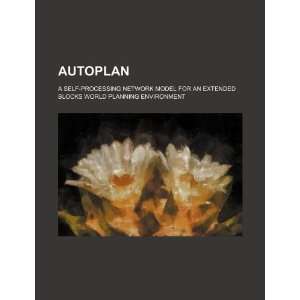 Autoplan a self processing network model for an extended blocks world 