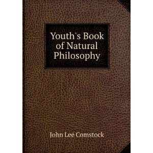    Youths Book of Natural Philosophy John Lee Comstock Books