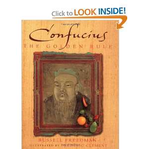    Confucius The Golden Rule [Hardcover] Russell Freedman Books