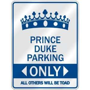   PRINCE DUKE PARKING ONLY  PARKING SIGN NAME
