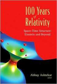 100 Years of Relativity Space Time Structure Einstein and Beyond 
