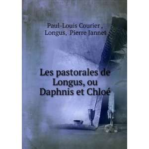  Daphnis et ChloÃ© Longus, Pierre Jannet Paul Louis Courier  Books
