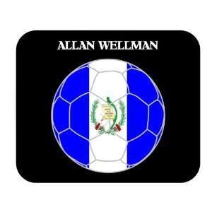  Allan Wellman (Guatemala) Soccer Mouse Pad Everything 