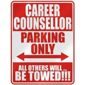 CAREER COUNSELLOR PARKING ONLY  PARKING SIGN OCCUPATIONS