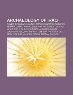 Archaeology of Iraq Sumer, Ziggurat, Akkadian Empire, Sumerian Farmer 