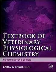 Textbook of Veterinary Physiological Chemistry, (0123848520), Larry R 