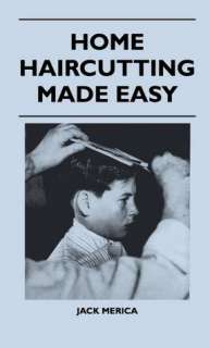   Home Haircutting Made Easy by Jack Merica, Read Books 