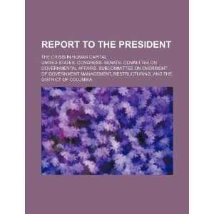  Report to the President the crisis in human capital 