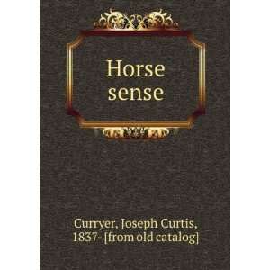    Horse sense Joseph Curtis, 1837  [from old catalog] Curryer Books