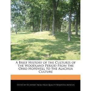   of the Woodland Period From the Ohio Hopewell to the Alachua Culture
