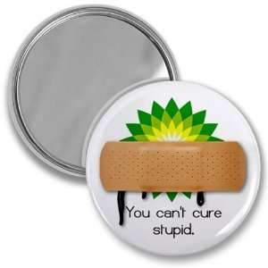   Clam You Cant Cure Stupid Bp Oil Spill Relief 2.25 Inch Pocket Mirror