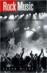 Rock Music Culture, Aesthetics and Sociology, (0521399149), Peter 