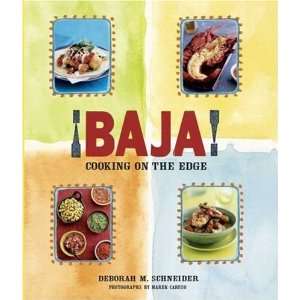   Baja Cooking on the Edge [Hardcover] Deborah M. Schneider Books