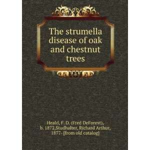 The strumella disease of oak and chestnut trees F. D. (Fred DeForest 