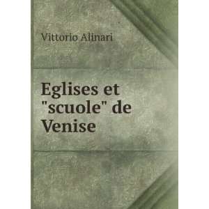  Eglises et scuole de Venise Vittorio Alinari Books