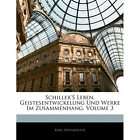 NEW Schillers Leben, Geistesentwick​elung Und Werke Im