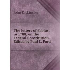  Federal Constitution. Edited by Paul L. Ford. John Dickinson Books