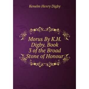   Digby. Book 3 of the Broad Stone of Honour. Kenelm Henry Digby Books