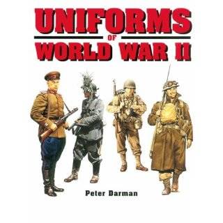 Uniforms of World War II by Peter Darman (Jun 1998)