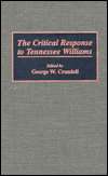   The Critical Response to Tennessee Williams by George 
