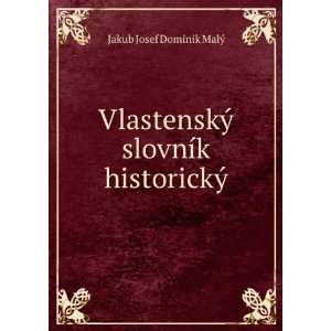   HistorickÃ½ (Czech Edition) Jakub Josef Dominik MalÃ½ Books