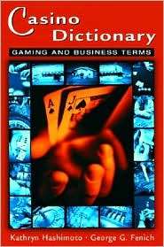 Casino Dictionary Gaming and Business, (0131710192), Kathryn 