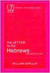 The Letter To The Hebrews, (066421312X), William Barclay, Textbooks 