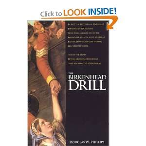    The Birkenhead Drill [Paperback] Douglas W. Phillips Books