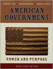 American Government Power and Purpose, (0393931218), Theodore J. Lowi 