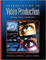 Introduction to Video Production Studio, Field, and Beyond 