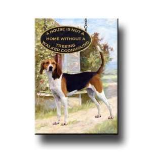  Treeing Walker Coonhound A House Is Not A Home Fridge 