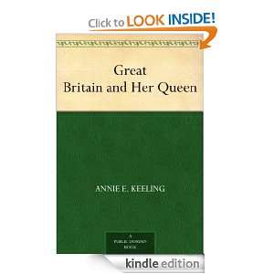 Great Britain and Her Queen Annie E. Keeling  Kindle 