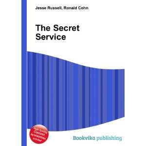  The Secret Service Ronald Cohn Jesse Russell Books