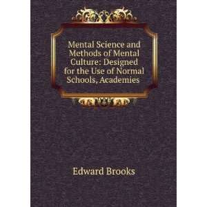   for the Use of Normal Schools, Academies . Edward Brooks Books