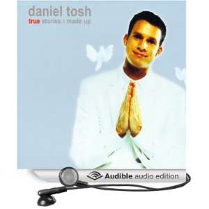    True Stories I Made Up (Audible Audio Edition) Daniel Tosh Books