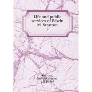  Life and public services of Edwin M. Stanton; with 